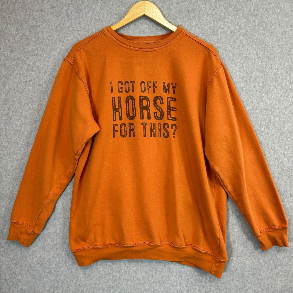 I Got Off My Horse For This Sweatshirt Orange Pullover Equestrian Size Medium